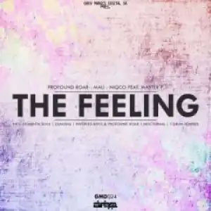Profound Roar - The Feeling (ExmusiQs Afro Mix) Ft. Mali, Niqco & Master P